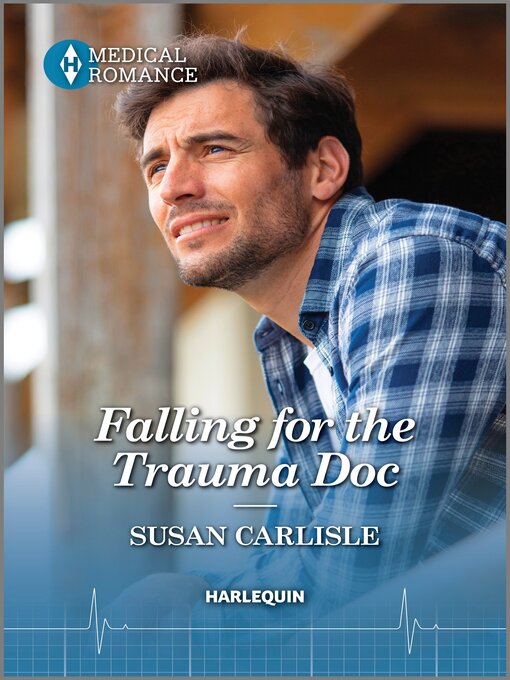 Title details for Falling for the Trauma Doc by Susan Carlisle - Available